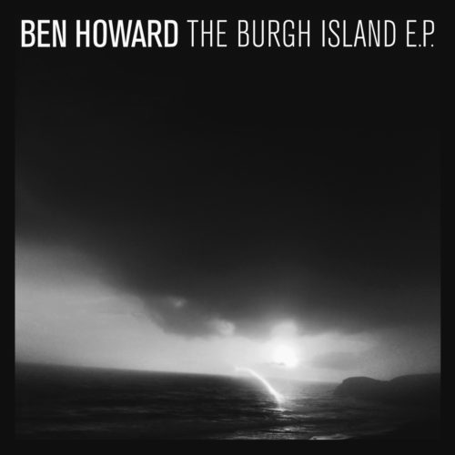 Ben Howard - Burgh Island EP