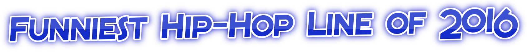 Funniest Hip-Hop Line of 2016