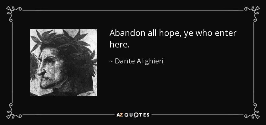 quote-abandon-all-hope-ye-who-enter-here-dante-alighieri